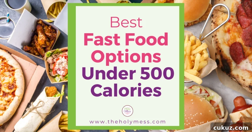 Best Fast Food Options Under 500 Calories